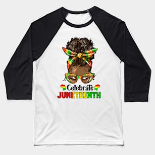 Juneteenth Celebrate 1865 Messy Bun Glasses Black Women Baseball T-Shirt